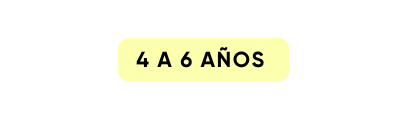 4 a 6 años